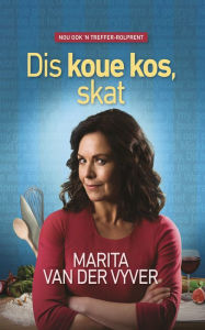 Title: Dis koue kos, skat, Author: Marita Van der Vyver