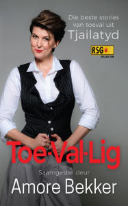 Title: Toe-Val-Lig: Die beste stories van toeval uit Tjailatyd, Author: Amore Bekker