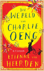Title: Die wêreld van Charlie Oeng, Author: Etienne Van Heerden