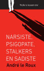 Narsiste, psigopate, stalkers en sadiste