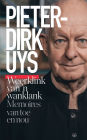 Pieter-Dirk Uys: Weerklink van 'n wanklank: Memoires van toe en nou