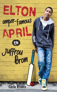 Title: Elton amper famous April en Juffrou Brom, Author: Carin Khratz