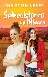 Title: Mieke 2: Spikkelsterre op Mtwana, Author: Christien Neser