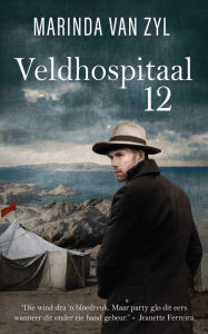 Title: Veldhospitaal 12, Author: Marinda van Zyl