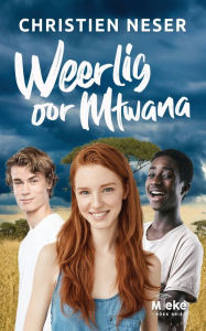 Title: Mieke 3: Weerlig oor Mtwana, Author: Christien Neser