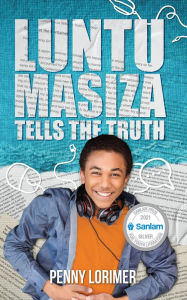 Title: Luntu Masiza Tells the Truth, Author: Penny Lorimer