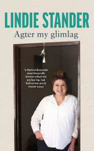 Title: Lindie Stander: Agter my glimlag, Author: Lindie Stander