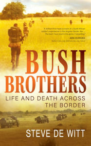 Title: Bush Brothers: Life and Death Across the Border, Author: Steve De Witt