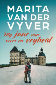 Title: My jaar van vrees en vryheid, Author: Marita Van Der Vyver