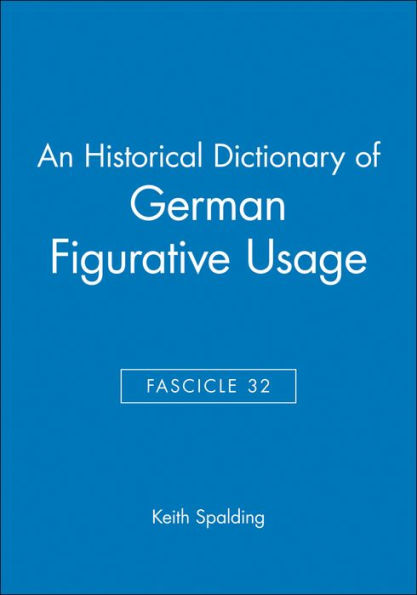 An Historical Dictionary of German Figurative Usage, Fascicle 32 / Edition 1