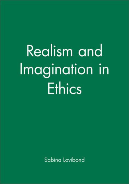 Realism and Imagination in Ethics / Edition 1