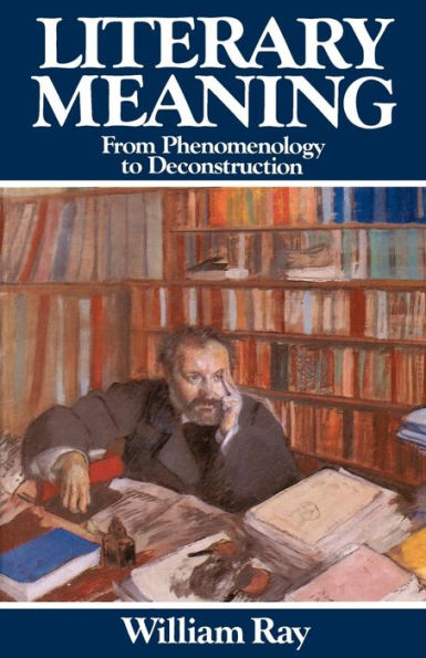 Literary Meaning: From Phenomenology to Destruction / Edition 1