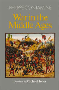Title: War in the Middle Ages / Edition 1, Author: Philippe Contamine