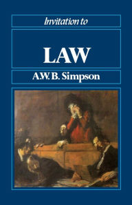 Title: Invitation to Law / Edition 1, Author: A. W. B. Simpson