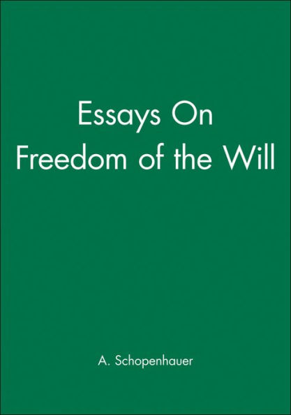 Essays On Freedom of the Will / Edition 1