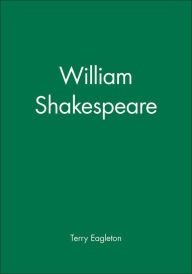 Title: William Shakespeare / Edition 1, Author: Terry Eagleton