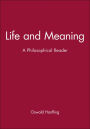 Life and Meaning: A Philosophical Reader / Edition 1