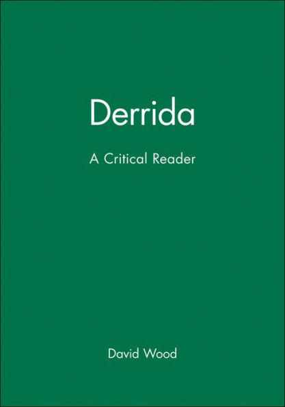 Derrida: A Critical Reader / Edition 1