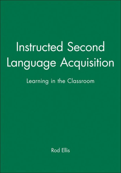 Instructed Second Language Acquisition: Learning in the Classroom / Edition 1