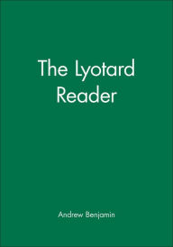 Title: The Lyotard Reader / Edition 1, Author: Andrew Benjamin