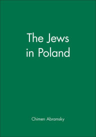 Title: The Jews in Poland / Edition 1, Author: Chimen Abramsky