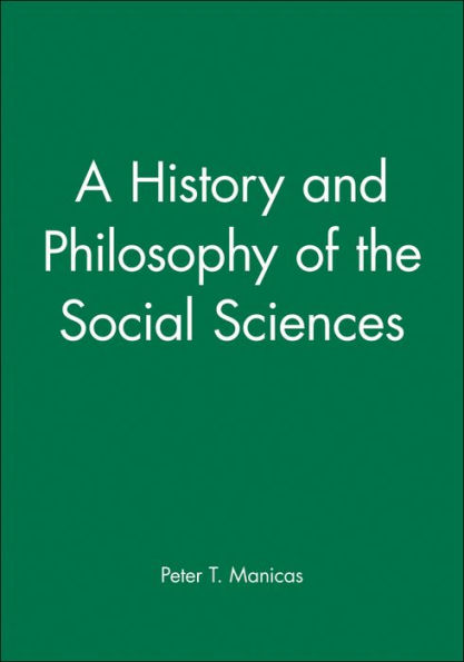 A History and Philosophy of the Social Sciences / Edition 1