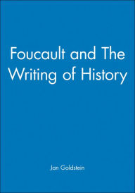 Title: Foucault and The Writing of History, Author: Jan Goldstein