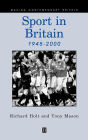 Sport in Britain 1945-2000 / Edition 1