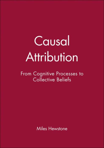 Causal Attribution: From Cognitive Processes to Collective Beliefs / Edition 1