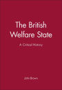 The British Welfare State: A Critical History / Edition 1