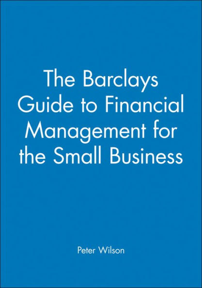 The Barclays Guide to Financial Management for the Small Business / Edition 1