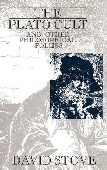 The Plato Cult: and Other Philosophical Follies / Edition 1