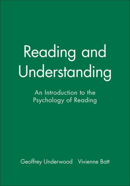 Reading and Understanding: An Introduction to the Psychology of Reading / Edition 1