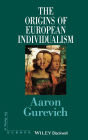 The Origins of European Individualism / Edition 1