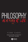 Philosophy as a Way of Life: Spiritual Exercises from Socrates to Foucault / Edition 1
