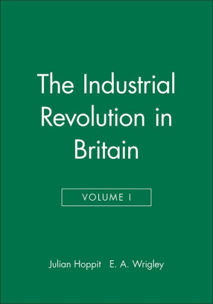 The Industrial Revolution in Britain I, Volume 2 / Edition 1