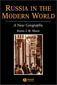 Title: Russia in the Modern World: A New Geography / Edition 1, Author: Denis J B Shaw