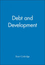 Debt and Development / Edition 1