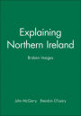 Explaining Northern Ireland: Broken Images / Edition 1