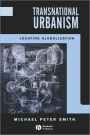 Transnational Urbanism: Locating Globalization / Edition 1