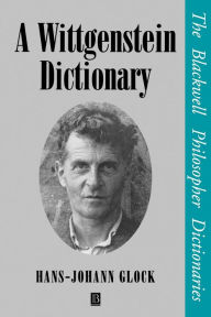 Title: A Wittgenstein Dictionary / Edition 1, Author: Hans-Johann Glock