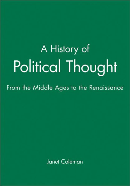 A History of Political Thought: From the Middle Ages to the Renaissance / Edition 1