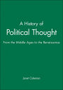 A History of Political Thought: From the Middle Ages to the Renaissance / Edition 1