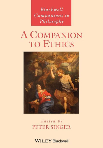 A Companion to Ethics / Edition 1