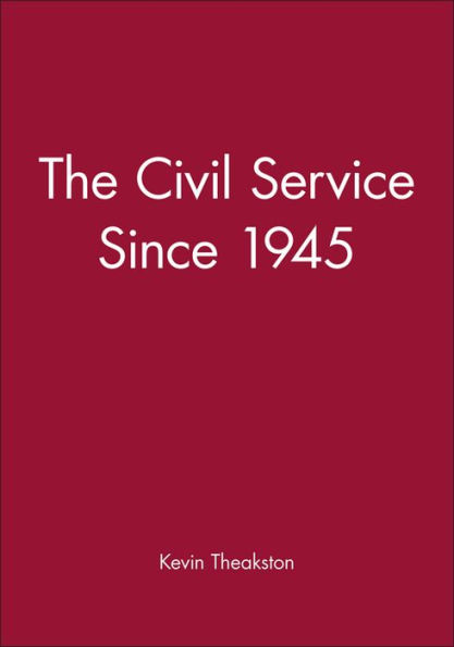 The Civil Service Since 1945 / Edition 1