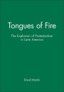 Tongues of Fire: The Explosion of Protestantism in Latin America / Edition 1