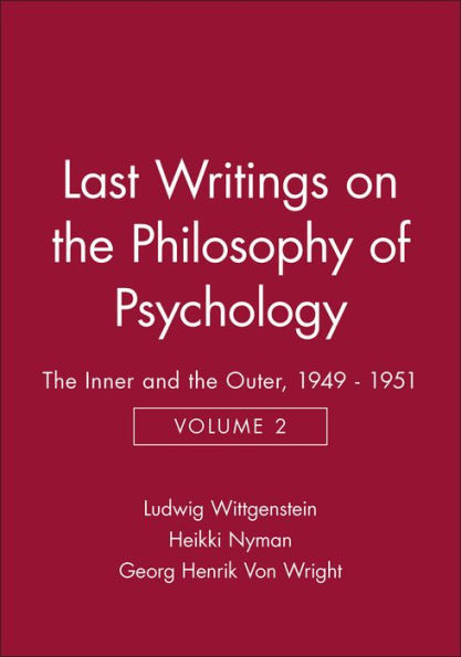 Last Writings on the Philosophy of Psychology: The Inner and the Outer, 1949 - 1951, Volume 2 / Edition 1