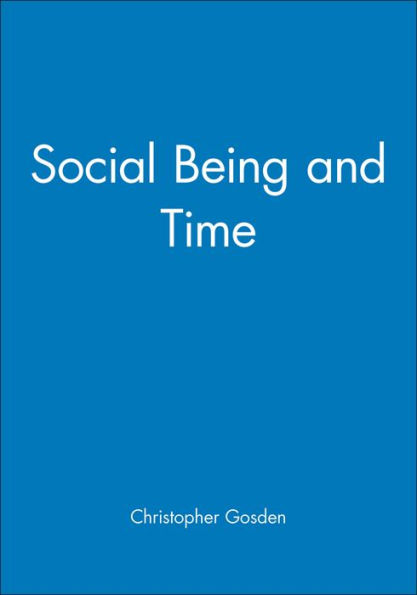 Social Being and Time / Edition 1