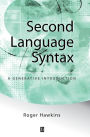 Second Language Syntax: A Generative Introduction / Edition 1