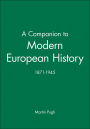 A Companion to Modern European History: 1871-1945 / Edition 1